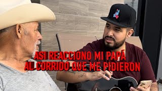 Así reacciona mi papá al corrido que me pidió un cliente 🤯