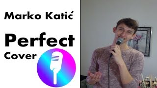 Ed Sheeran - Perfect - Cover by Marko Katić