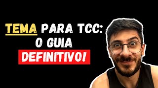 Como Encontrar Tema para TCC:  o Guia Definitivo