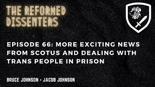 Episode 66: More Exciting News From SCOTUS and Dealing With Trans People in Prison