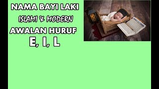 Nama Bayi Laki Islami Dan Modern awalan E I L