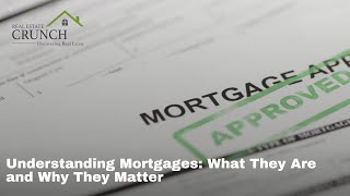 What Are Mortgages and Why Do They Matter?