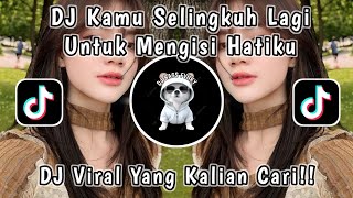 DJ UNTUK PENGISI HATIKU | DJ KAMU SELINGKUH LAGI X UNTUK PENGISI HATIKU VIRAL TIKTOK 2024 !