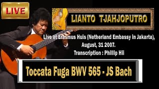 Live: TOCCATA & FUGA BWV 565- (guitar)J.S. Bach - Lianto Tjahjoputro-Toccata und fugue in d minor