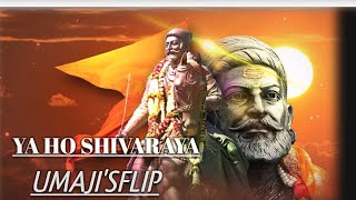 Ya Ho Shivaraya Dj | Chathrapathi Shivaji Song Dj | Shivjayanti Special Dj Song | Umaji'sflip