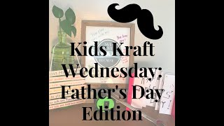 Kids Kraft Wednesday: Father's Day Edition!