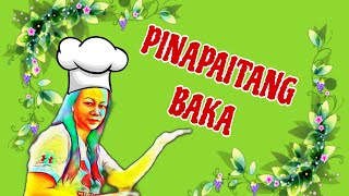 Pinapaitang Baka | Papaitan Recipe | Baka Recipe!