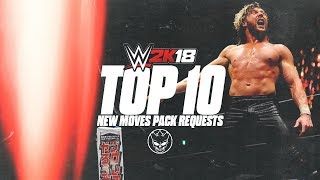 WWE 2K18 | TOP 10s | TOP 10 NEW MOVES PACK REQUESTS