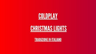 Coldplay - Christmas Lights - Traduzione Italiano