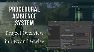 Project Overview - Procedural Ambience System with Unreal Engine 5 and Wwise