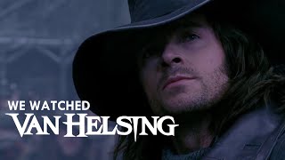 We Watched Van Helsing