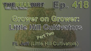 Grower on Grower with Little Hill Cultivators [Part Two]