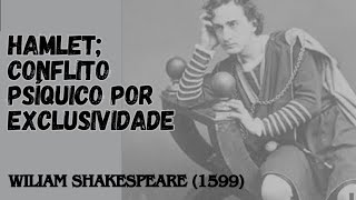 Ciúme Retroativo. Conflito Psíquico de Hamlet, obra de William Shakespeare