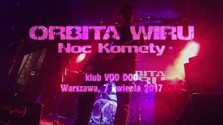 ORBITA WIRU - Noc Komety LIVE (Warszawa, klub VOO DOO, 07.04.2017)