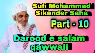 Sufi_Mohammad_Sikander_Saha | Darood - e -Salam qawwali | 2018 ( part - 10 )