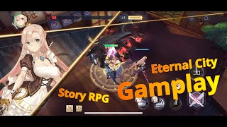 Eternal City Gameplay - A Story line real-time battle RPG