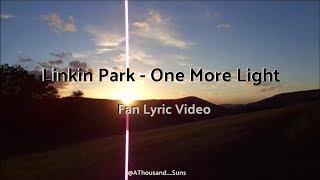 One More Light - Linkin Park - Fan Lyric Video