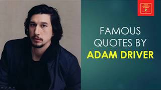 Famous Quotes by Adam Driver || American actor || comedy-drama series Girls