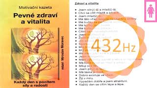 Moravec - PEVNÉ ZDRAVÍ 432Hz - meditace pro ženy