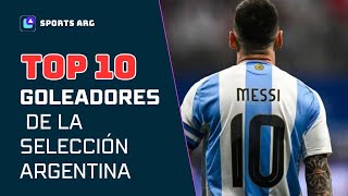 Top 10 Goleadores históricos de la Selección Argentina