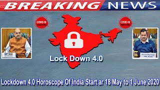 Lock down 4.0 Horoscope of India Start at 18 May to 1 June 2020(Gemini Architectural)