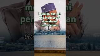 Lakukan dua hal jika ingin cepat memahami pengetahuan #shalat#quran#ilmu#ilmuagama #nasehat#motivasi