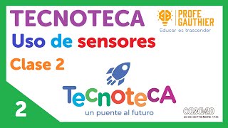 TECNOTECA Clase 2 - Uso de sensores  en ROBOBLOQ