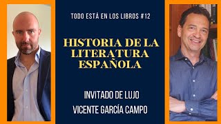 Todo Está en los Libros #12 BREVE HISTORIA DE LA LITERATURA ESPAÑOLA con VICENTE GARCÍA CAMPO