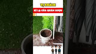 VỊ KHÁCH KÌ LẠ CỦA QUÁN RƯỢU #shorts