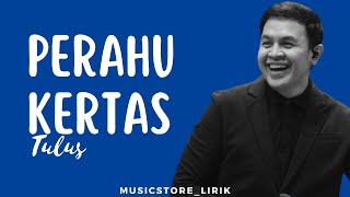 Perahu Kertas - Tulus (Lyrics)