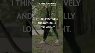 I can easily reach and maintain my ideal weight. Affirmations, mindset.