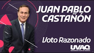 Voto Razonado con Juan Pablo Castañón: Cómo Elegir Sabiamente en las Elecciones