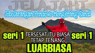 JOBOLARANGAN : TERSESAT ITU BIASA, TETAP TENANG LUAR BIASA ( SERI 1 )