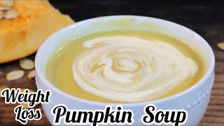 Pumpkin Soup Recipe | Weight  Loss Pumpkin  Recipes | How To Make Vegetable Soup | Healthy Soup