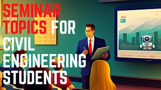 Top Ten Interesting And Innovative Civil Engineering Seminar Topics!!!!