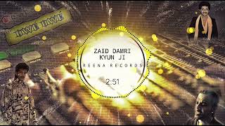 Kyun ji   Zaid Damri I Album Owe Owe I Reena Records Centre