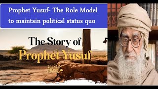 Prophet Yusuf- The Role Model to maintain political status quo ~ By Maulana Wahiduddin Khan