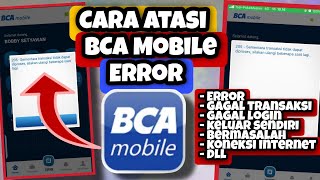 Cara Atasi BCA Mobile Error Gagal Transaksi || BCA Mobile Error Bermasalah