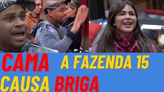 CAMA GERA BRIGA EM A FAZENDA 15 Nadja e Cezar