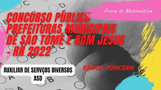 Resolução pref. de São Tomé e Bom Jesus- RN 2022 | Auxiliar de serviços | Matemática | FUNCERN