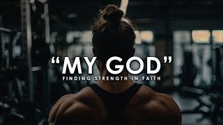 My God : Finding Strength In Faith