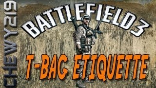 Battlefield 3 Random Tips | The Etiquette of The T-Bag | By Chewy219