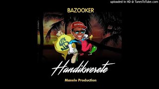 Bazooker - Handikwerete (Official Audio)