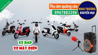 Thu âm điện máy xe máy điện Chín Linh KHAI TRƯƠNG các hãng Yadea Dibao Honda Xiaomi