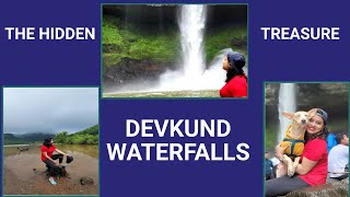 THE HIDDEN TREASURE OF MAHARASHTRA : DEVKUND WATERFALLS