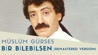 Müslüm Gürses - Bir Bilebilsen - 2017 Remastered Versiyon