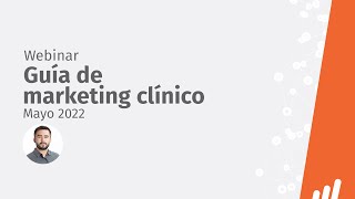 Marketing Para Clínicas: Guia De Marketing Clínico MAYO 2022