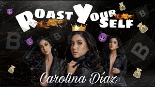 ROAST YOURSELF CHALLENGE - Carolina Diaz