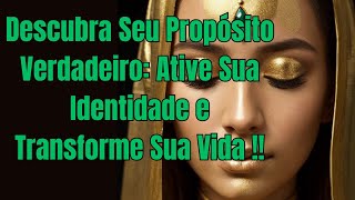 Descubra Seu Propósito Verdadeiro: Ative Sua Identidade e Transforme Sua Vida em !