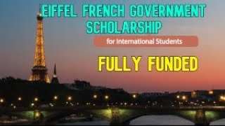 Eiffel French Government Scholarship in France 2022 | Fully Funded